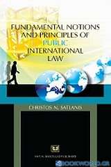 Fundamental Notions and Principles of Public International Law