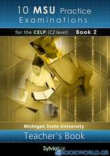 10 MSU Practice Examinations for the CELP Book 2: Teacher's