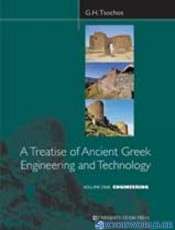 A Treatise of Ancient Greek Engineering and Technology: Enginnering