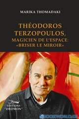 Théodoros Terzopoulos, Magicien de l' espace: Briser le miroir