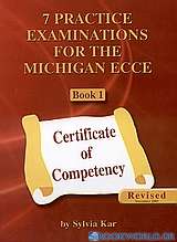 7 Practice Examinations for the Michigan ECCE