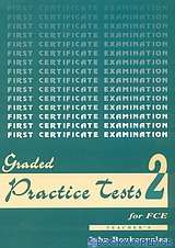Graded Practice Tests for FCE 2