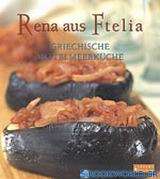 Rena aus Ftelia, Griechische Mittelmeerküche