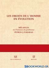 Les droits de l'homme en evolution: Melanges en l'honneur du professeur Petros J. Pararas