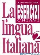 La lingua italiana Esercizi 2 Chiavi