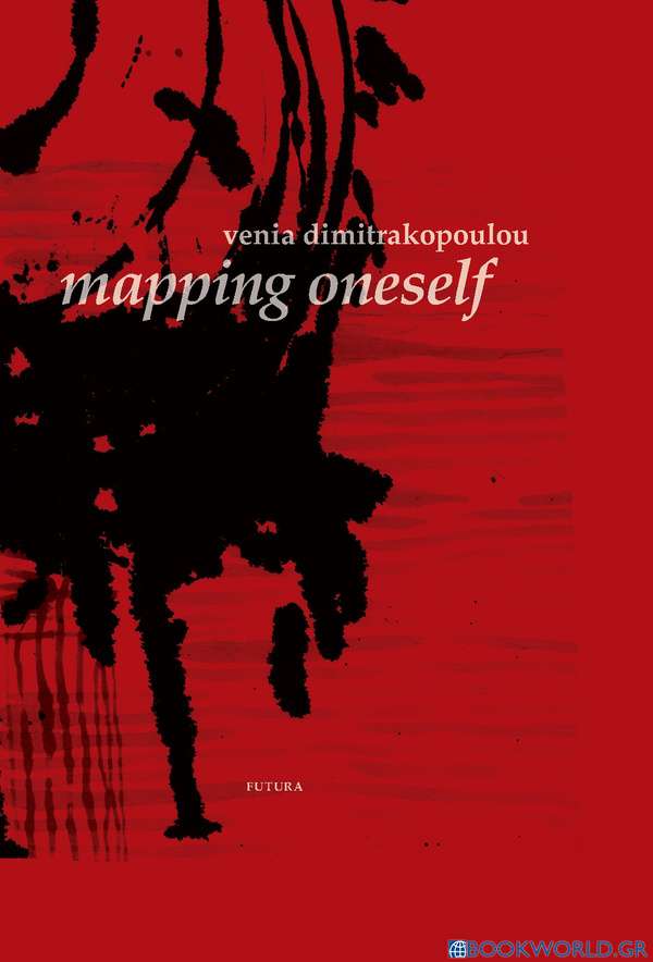 Venia Dimitrakopoulou, Mapping Oneself