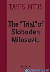 The Trial of Slobodan Milocevic