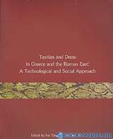 Textiles and Dress in Greece and the Roman East: A Technological and Social Approach