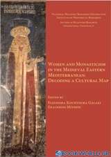 Women and Monasticism in the Medieval Eastern Mediterranean: Decoding a Cultural Map