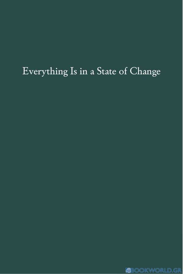 Everything is in a stage of change