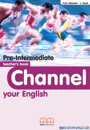Channel your English: Pre-Intermediate: Teacher's Book 