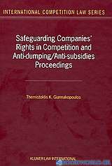 Safeguarding Companies' Rights in Competition and Anti-Dumping/Anti-Subsidies Proceedings