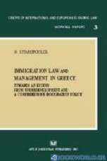Immigration Law and Management in Greece. Towards an Exodus from Underdevelopment and a Comprehensive Immigration Policy